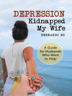 cover image of Depression Kidnapped My Wife